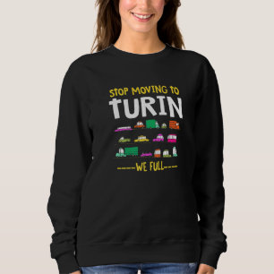 Stopp Umzug nach Turin Wir Full Italien Verkehr It Sweatshirt
