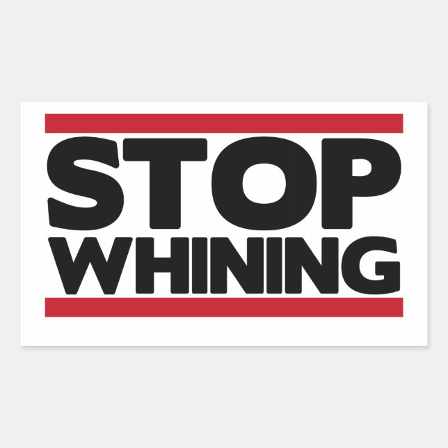 Stopp Whinting Rechteckiger Aufkleber (Vorderseite)