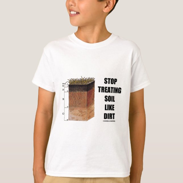 Stoppen Sie, Boden wie Schmutz (Boden-Horizonte) T-Shirt (Vorderseite)