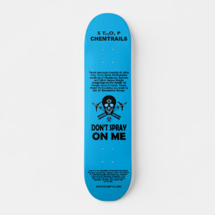 Stoppen Sie Chemtrails - Spray mich nicht an! Skateboard