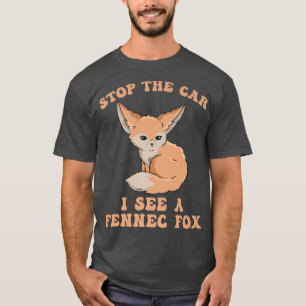 Stoppen Sie das Auto Ich sehe einen Zaun für Zitat T-Shirt