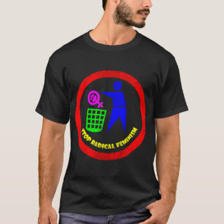 Stoppen Sie den radikalen Feminismus T-Shirt