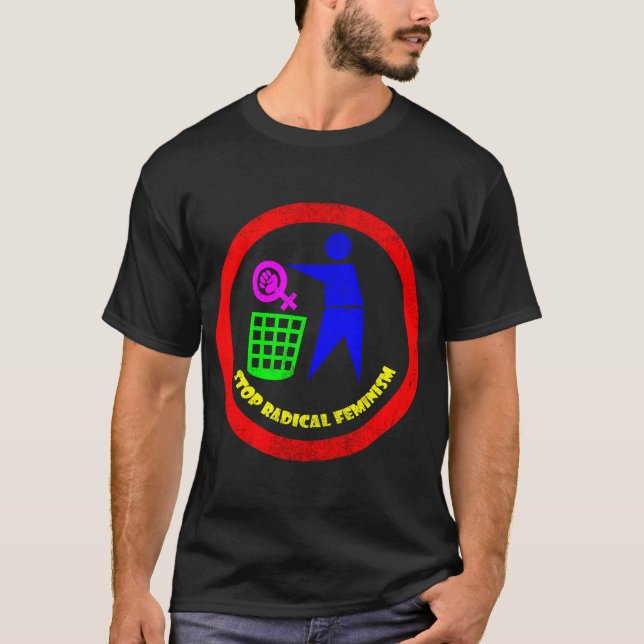 Stoppen Sie den radikalen Feminismus T-Shirt (Vorderseite)