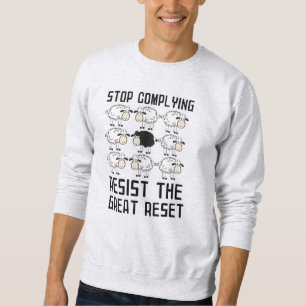 Stoppen Sie die Einhaltung des Great Reset Anti-Gl Sweatshirt