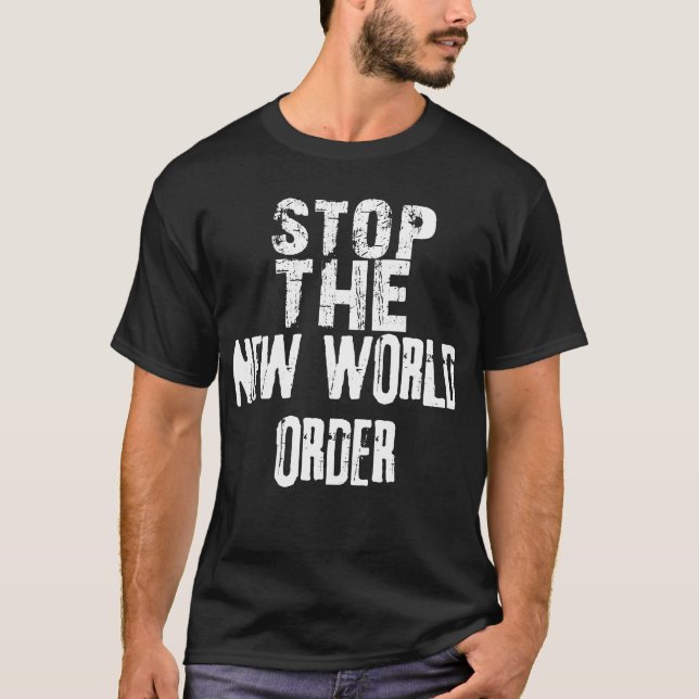 Stoppen Sie die neue Weltordnung T-Shirt (Vorderseite)