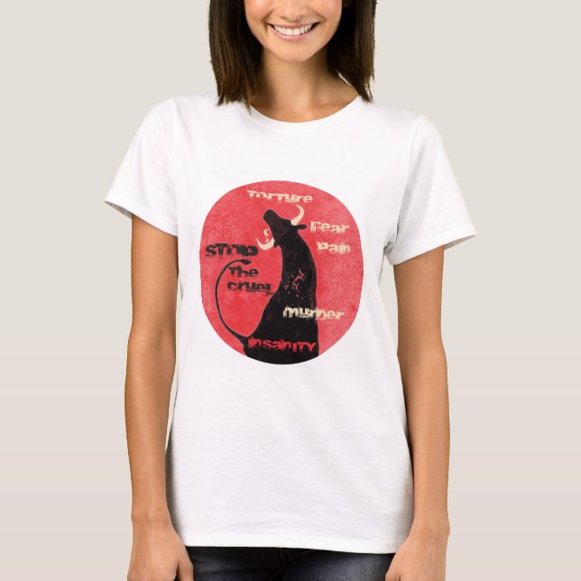 Stoppen Sie die Stierkämpfe - T - Shirt (Vorderseite)