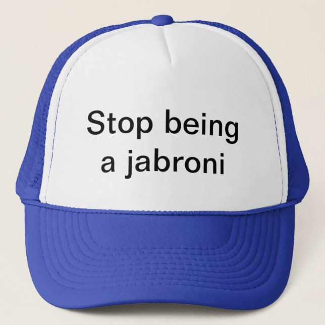 stoppen Sie, ein jabroni zu sein Truckerkappe (Vorderseite)