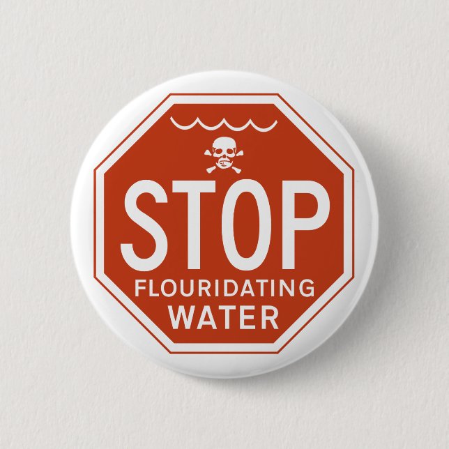 STOPPEN Sie FLUORIDATING WASSER - Button (Vorderseite)