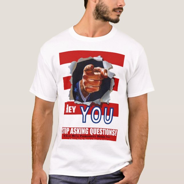 Stoppen Sie, Fragen zu fragen! T-Shirt (Vorderseite)