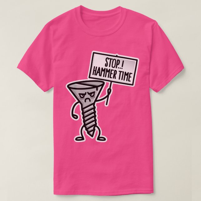 Stoppen Sie Hammer Zeit ist dies nicht eine Bohrsc T-Shirt (Design vorne)
