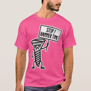 Stoppen Sie Hammer Zeit ist dies nicht eine Bohrsc T-Shirt