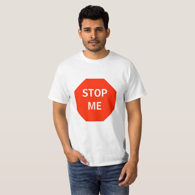 Stoppen Sie mich (Halt vor) kundengerechtes Shirt (Vorne ganz)