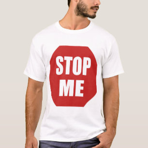 Stoppen Sie mich T-Shirt