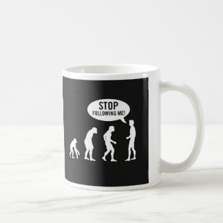 stoppen Sie, mir zu folgen! Kaffeetasse