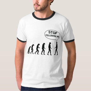 Stoppen Sie, mir zu folgen T-Shirt