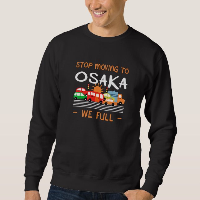 Stoppen Sie nach Osaka Wir Full Japan Spaß Japanis Sweatshirt (Vorderseite)