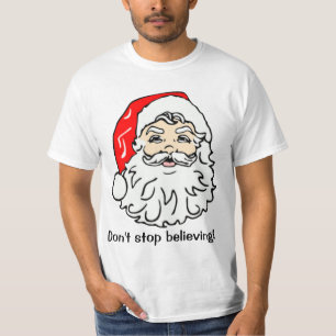 Stoppen Sie nicht, an Sankt-Shirt zu glauben T-Shirt