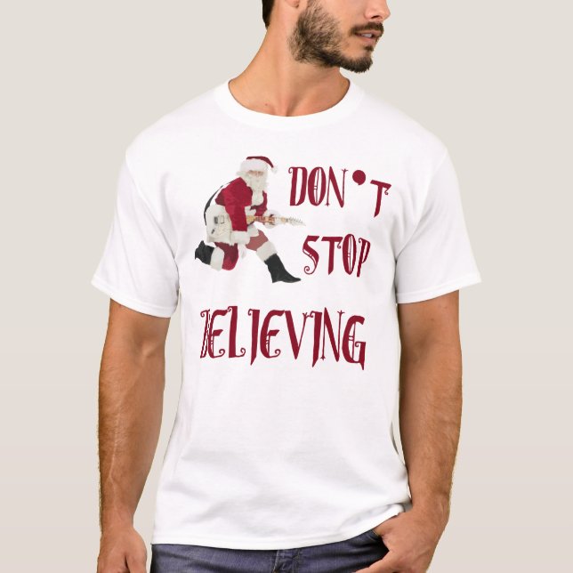 Stoppen Sie nicht,… an Sankt zu glauben T-Shirt (Vorderseite)