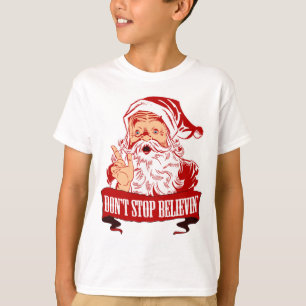 Stoppen Sie nicht, an Sankt zu glauben T-Shirt
