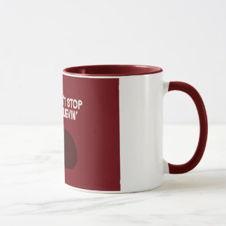 Stoppen Sie nicht Believin Tasse