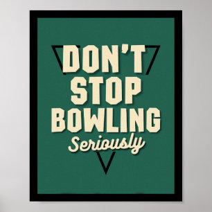 Stoppen Sie nicht den Bowling Motivierend Strike S Poster