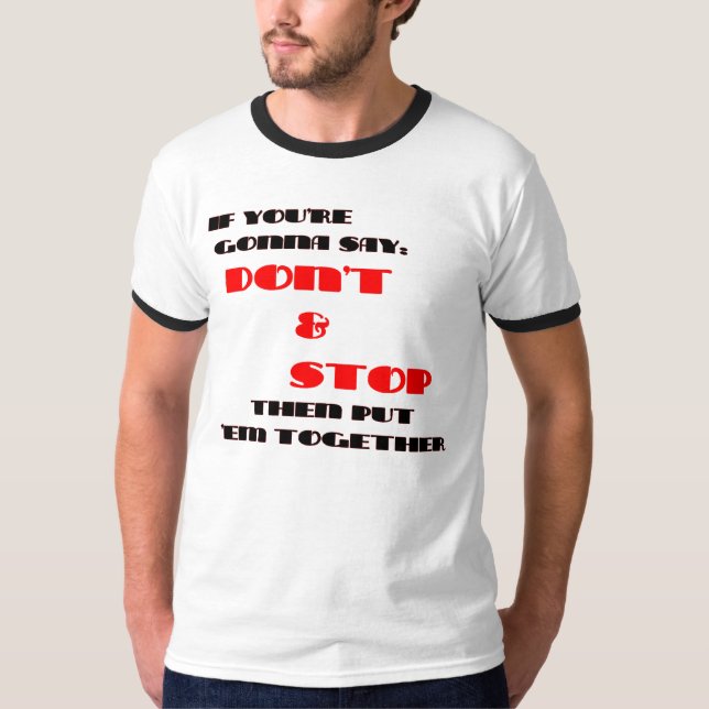 STOPPEN SIE NICHT T-Shirt (Vorderseite)