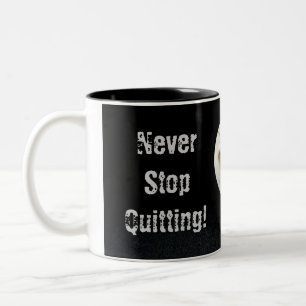 Stoppen Sie nie zu beendigen! Zweifarbige Tasse