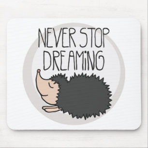 Stoppen Sie nie zu träumen Mousepad