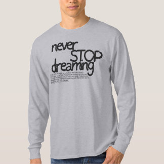 Stoppen Sie niemals den Dreaming T - Shirt 2023