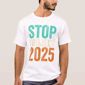 Stoppen Sie Projekt 2025 Anti Trump T-Shirt