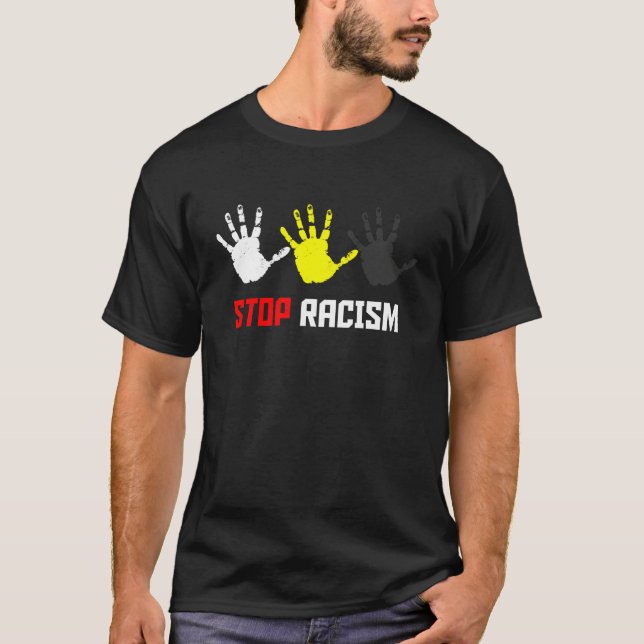 Stoppen Sie Rassismus T-Shirt (Vorderseite)