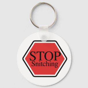 stoppen Sie snitching Schlüsselanhänger