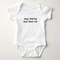 Stoppen Sie Staring und Füttre Me Funny Baby Bodys