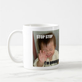 STOPPEN Sie, STOPPEN Sie, ich WERDEN PINKELN! Kaffeetasse