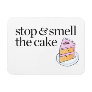 Stoppen Sie u. riechen Sie den Kuchen Magnet