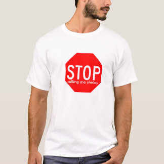 stoppen Sie und mich anrufen shirley T-Shirt