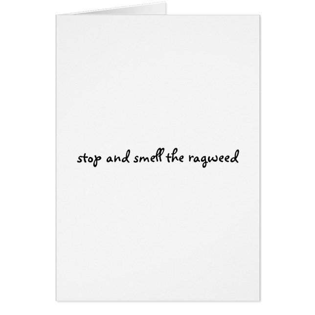 stoppen Sie und riechen Sie den Ragweed (Vorne)