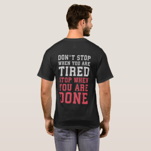 Stoppen Sie, wenn Sie fertig sind - Gym Inspiratio T-Shirt