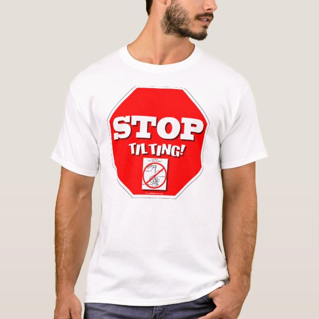 Stoppen Sie zu kippen T-Shirt (Vorderseite)