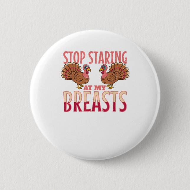 stoppen starren auf meine Brüste Truthahnhühnchen  Button (Vorderseite)