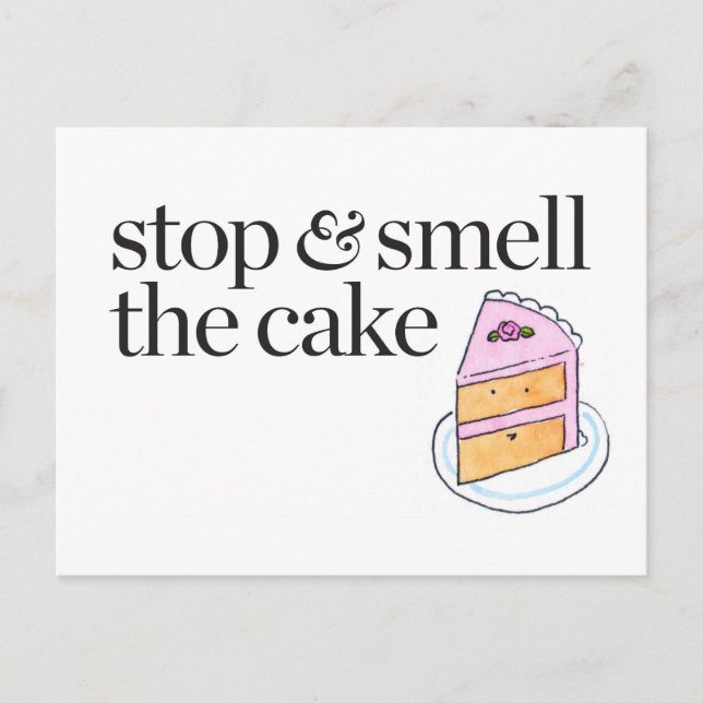 Stoppen und riechen Sie den Kuchen Postkarte (Vorderseite)