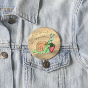 Stoppen und riechen Sie die Erdbeeren-Schnecke Button