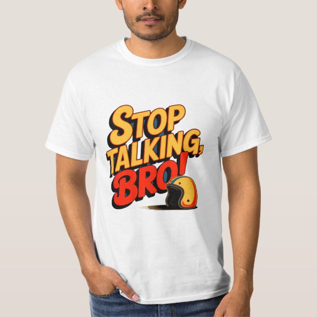 Stoppt das Gespräch Bro - Kühne Haltung T-Shirt (Vorderseite)
