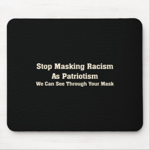 Stoppt das Maskieren von Rassismus mit Patriotismu Mousepad