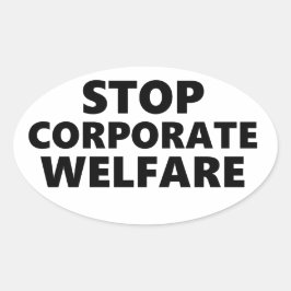Stoppt das Wohlergehen der Unternehmen Ovaler Aufkleber