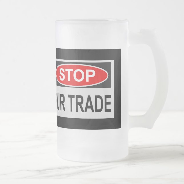 Stoppt den Handel Schild rot Mattglas Bierglas (Rechts)