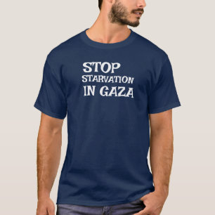 STOPPT DEN HUNGER IN GAZA T-Shirt