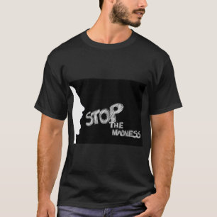 Stoppt den Wahnsinn T-Shirt