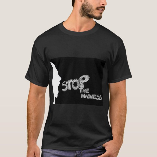 Stoppt den Wahnsinn T-Shirt (Vorderseite)