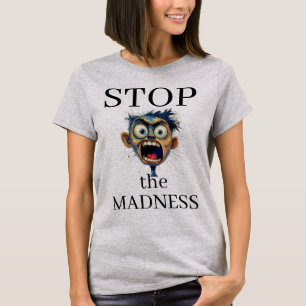 Stoppt-den-Wahnsinn-T-Shirt T-Shirt